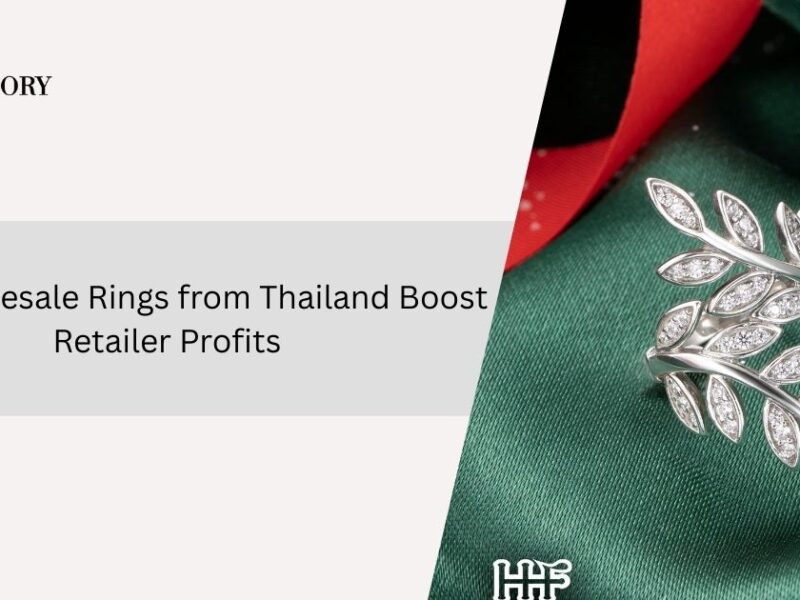 How Wholesale Rings from Thailand Boost Retailer Profits