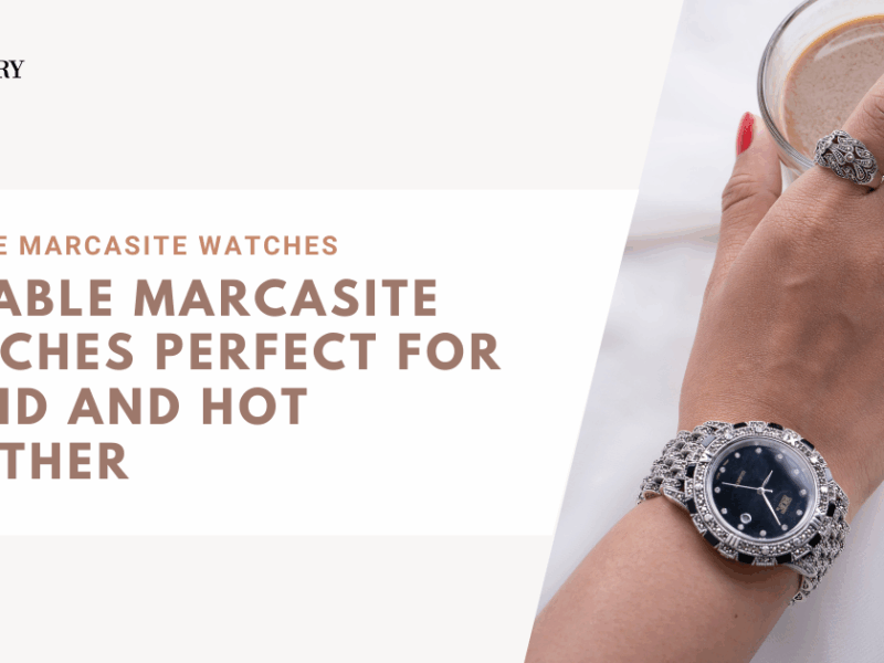 Durable Marcasite Watches Perfect for Humid and Hot Weather
