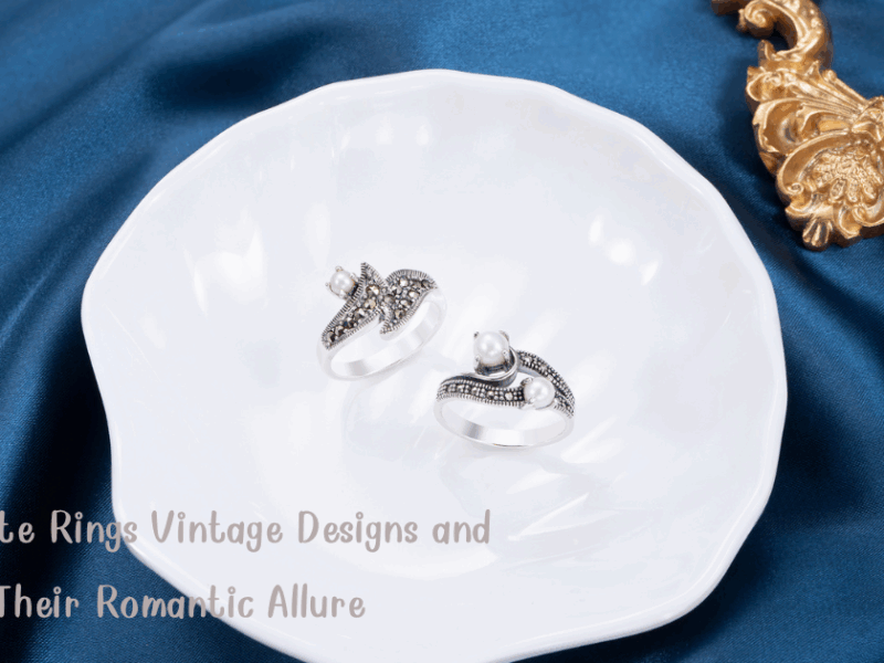Marcasite Rings Vintage Designs and Their Romantic Allure