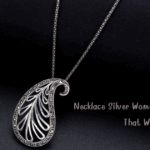 Necklace Silver Women: Styling Ideas That Work