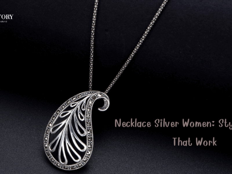 Necklace Silver Women: Styling Ideas That Work