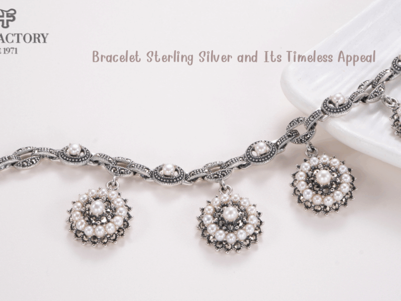 Bracelet Sterling Silver and Its Timeless Appeal