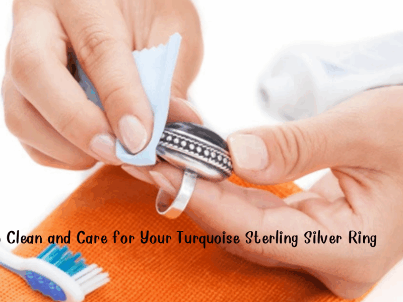 How to Clean and Care for Your Turquoise Sterling Silver Ring