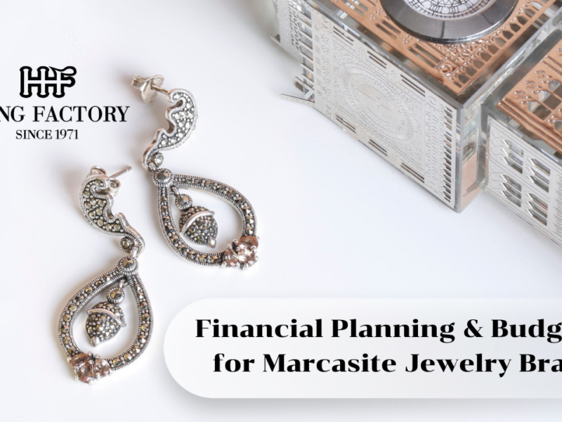 Financial Planning & Budgeting for Marcasite Jewelry Brands