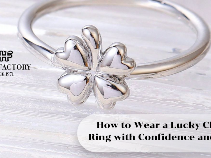 How to Wear a Lucky Clover Ring with Confidence and Style