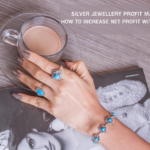 SILVER JEWELLERY PROFIT MARGIN STRATEGY – HOW TO INCREASE NET PROFIT WITHOUT RAISING PRICES
