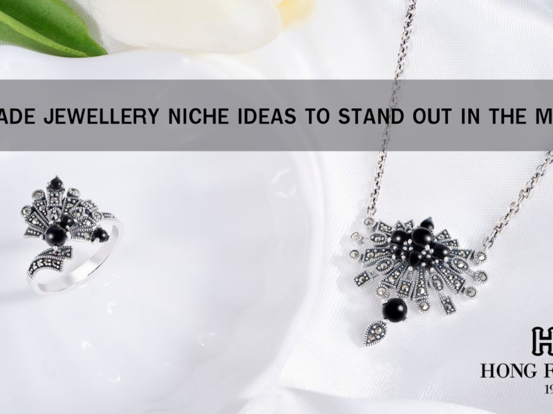 Handmade Jewellery Niche Ideas to Stand Out in the Market