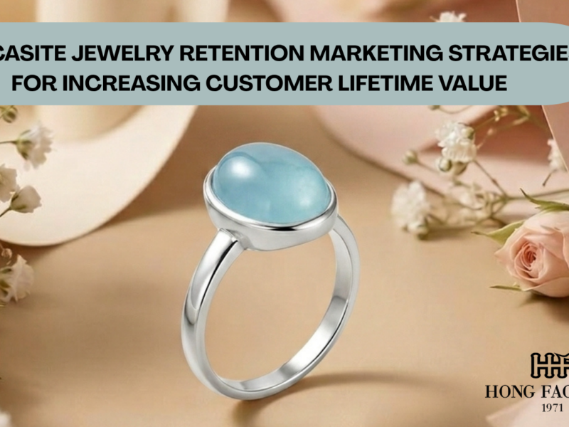 Marcasite Jewelry retention marketing strategies for increasing customer lifetime value