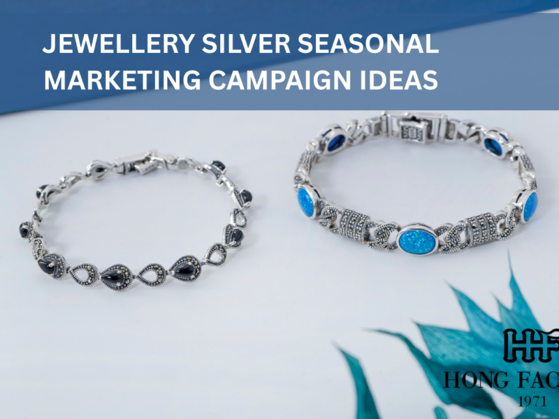 JEWELLERY SILVER SEASONAL MARKETING CAMPAIGN IDEAS
