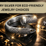 JEWELLERY SILVER FOR ECO-FRIENDLY JEWELRY CHOICES