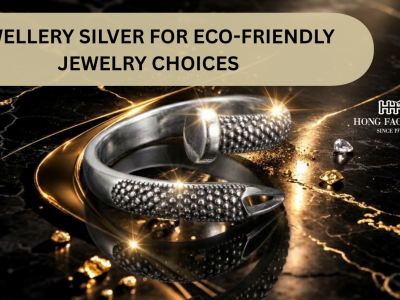 JEWELLERY SILVER FOR ECO-FRIENDLY JEWELRY CHOICES